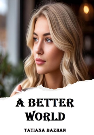 Обложка книги «A Better World»