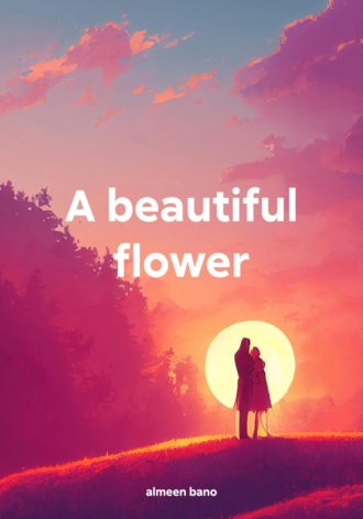 Обложка книги «A beautiful flower»