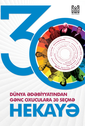 Обложка книги «Dünya ədəbiyyatından gənc oxuculara 30 seçmə hekayə»