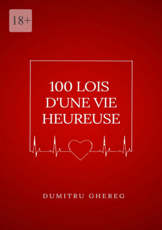 Обложка книги «100 lois d’une vie heureuse»