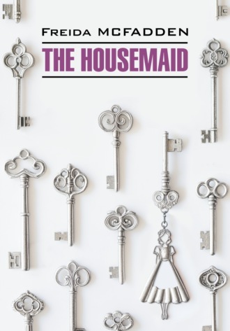 Обложка книги «The Housemaide / Горничная. Книга для чтения на английском языке»