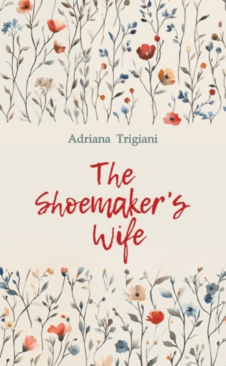 Адриана Трижиани. The Shoemaker's Wife / Жена башмачника. Книга для чтения на английском языке