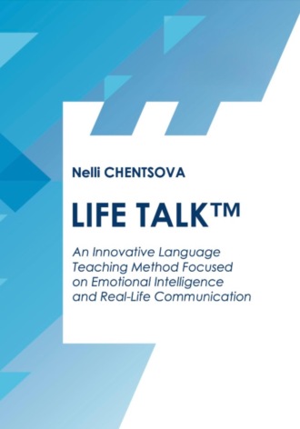 Обложка книги «Life talk. An Innovative language teaching method focused on emotional intelligence and real-life communication»