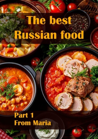 From Maria. The best Russian food. Part 1