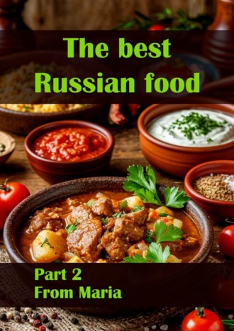 Обложка книги «The best Russian food. Part 2»