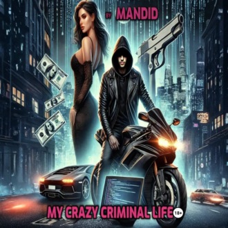Обложка книги «My crazy criminal life»