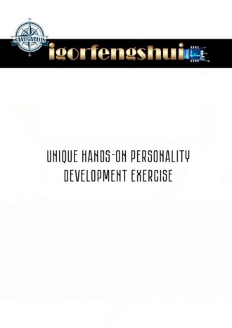 igorfengshui. Unique hands-on personality development exercise
