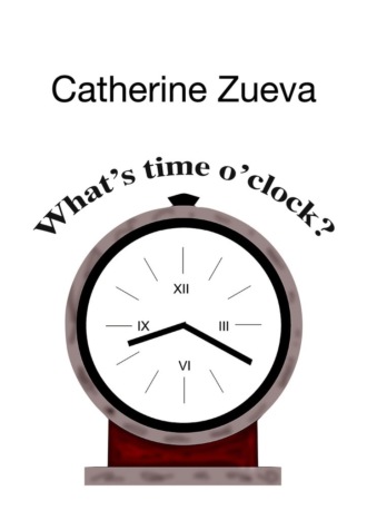 Catherine Zueva. What’s time o’clock?