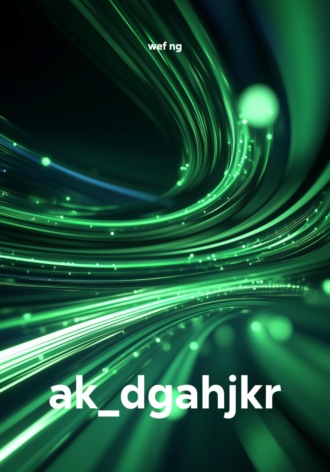 wef ng. ak_dgahjkr