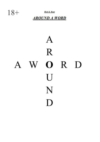 Rick K. Reut. Around A Word