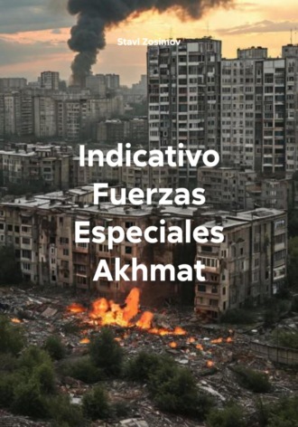 Обложка книги «Indicativo Fuerzas Especiales Akhmat»