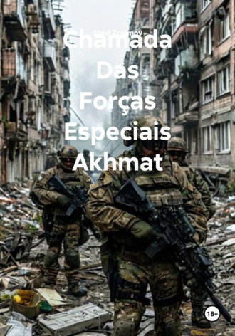 Обложка книги «Chamada Das Forças Especiais Akhmat»