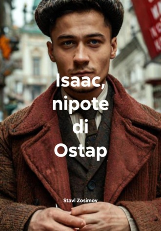 Stavl Zosimov. Isaac, nipote di Ostap