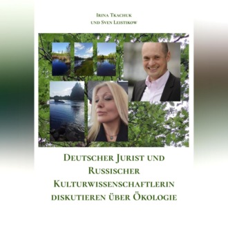 Обложка книги «Deutscher Jurist und Russischer Kulturwissenschaftlerin diskutieren über Ökologie»