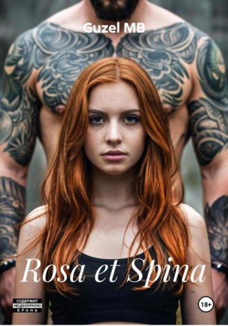 Guzel MB. Rosa et Spina