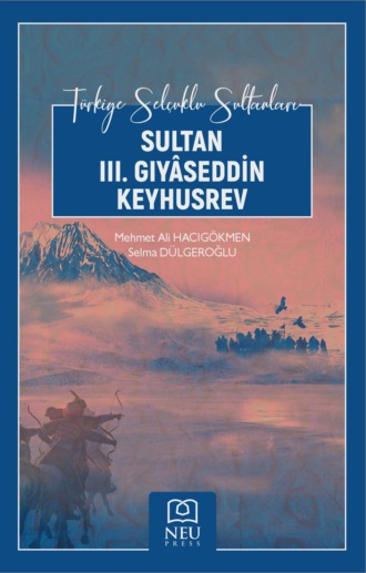 Обложка книги «SULTAN III. GIYÂSEDDİN KEYHUSREV»