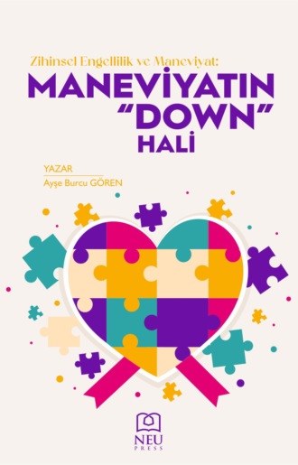 Обложка книги «ZİHİNSEL ENGELLİLİK VE MANEVİYAT: MANEVİYATIN «DOWN» HALİ»