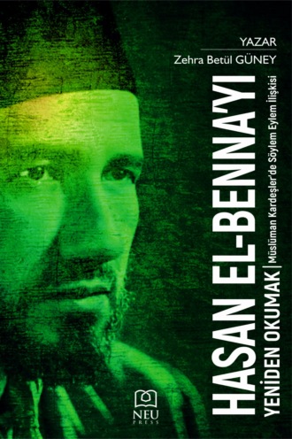 Обложка книги «HASAN ELBENNA'YI YENİDEN OKUMAK MÜSLÜMAN KARDEŞLER'DE SÖYLEM EYLEM İLİŞKİSİ»
