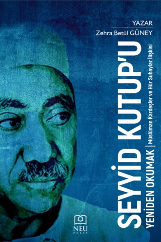 Обложка книги «SEYYİD KUTUP'U YENİDEN OKUMAK MÜSLÜMAN KARDEŞLER VE HÜR SUBAYLAR İLİŞKİSİ»