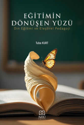 Обложка книги «EĞİTİMİN DÖNÜŞEN YÜZÜ Din Eğitimi ve Eleştirel Pedagoji»