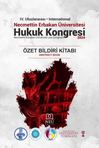 Обложка книги «IV. ULUSLARARASI NECMETTİN ERBAKAN HUKUK KONGRESİ ÖZET BİLDİRİ KİTABI»