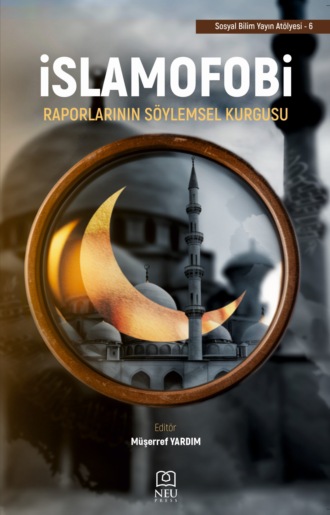 Обложка книги «İSLAMOFOBİ RAPORLARININ SÖYLEMSEL KURGUSU»