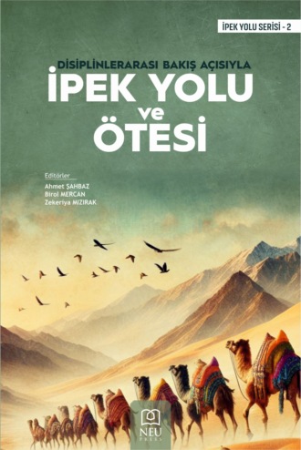 Обложка книги «DİSİPLİNLERARASI BAKIŞ AÇISIYLA İPEK YOLU VE ÖTESİ»