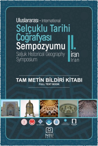 Обложка книги «II. ULUSLARARASI SELÇUKLU TARİHİ COĞRAFYASI İRAN SEMPOZYUMU TAM METİN BİLDİRİ KİTABI»