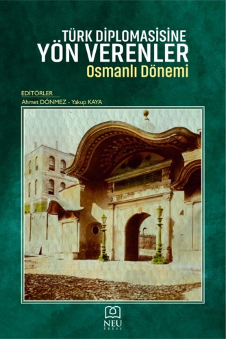 Обложка книги «TÜRK DİPLOMASİSİNE YÖN VERENLER OSMANLI DÖNEMİ»