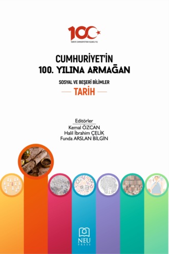 Обложка книги «CUMHURİYETİN 100. YILINA ARMAĞAN SOSYAL VE BEŞERİ BİLİMLER: TARİH»