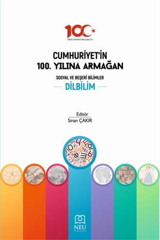 Обложка книги «CUMHURİYETİN 100. YILINA ARMAĞAN SOSYAL VE BEŞERİ BİLİMLER: DİLBİLİM»