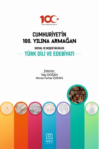 Обложка книги «CUMHURİYETİN 100. YILINA ARMAĞAN SOSYAL VE BEŞERİ BİLİMLER: TÜRK DİLİ VE EDEBİYATI»