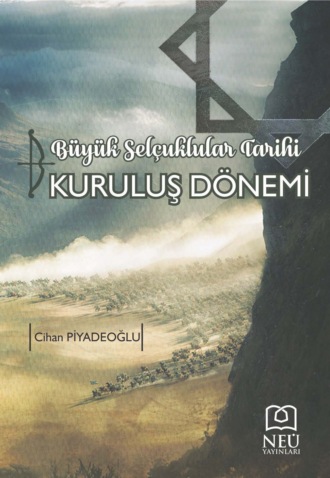 Обложка книги «BÜYÜK SELÇUKLULAR TARİHİ KURULUŞ DÖNEMİ»