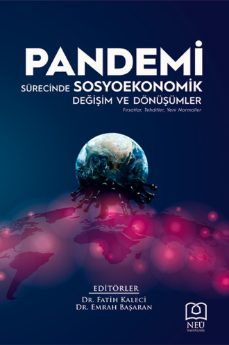 Обложка книги «PANDEMİ SÜRECİNDE SOSYOEKONOMİK DEĞİŞİM VE DÖNÜŞÜMLER»