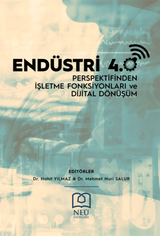 Обложка книги «ENDÜSTRİ 4.0 PERSPEKTİFİNDEN İŞLETME FONKSİYONLARI VE DİJİTAL DÖNÜŞÜM»