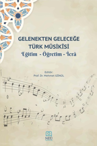 Обложка книги «GELENEKTEN GELECEĞE TÜRK MUSİKİSİ , EĞİTİM , ÖĞRETİM , İCRA»