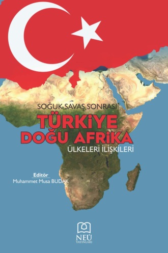 Обложка книги «SOĞUK SAVAŞ SONRASI TÜRKİYE DOĞU AFRİKA ÜLKELERİ İLİŞKİLERİ»