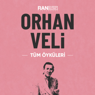 Обложка книги «Orhan Veli Tüm Öyküleri»