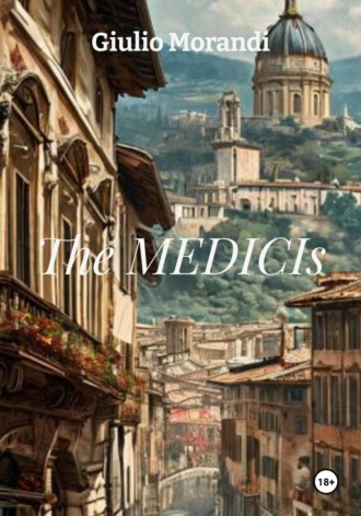 The MEDICIs. Giulio Morandi