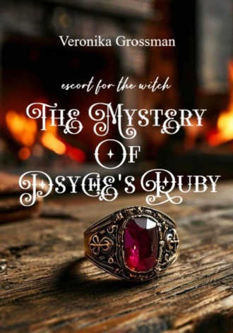 Обложка книги «Escort For The Witch: The Mystery of Psyche's Ruby»