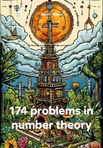 174 problems in number theory. Albert Aflitun