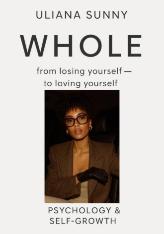 Ульяна Солнечная. Whole: from losing yourself to loving yourself