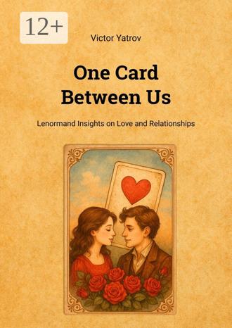 Обложка книги «One card between us. Lenormand insights on love and relationships»