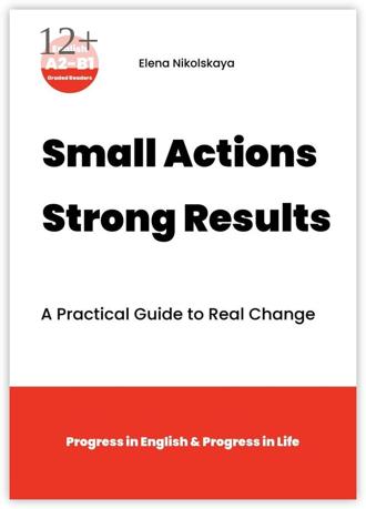 Обложка книги «Small Actions. Strong Results. A Practical Guide to Real Change»