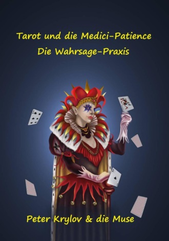 Обложка книги «Tarot und die Medici-Patience. Die Wahrsage-Praxis»