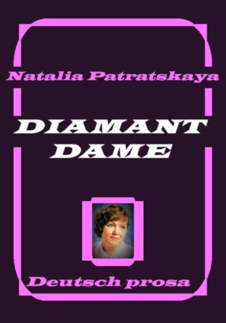 Natalia Patratskaya. Diamant dame