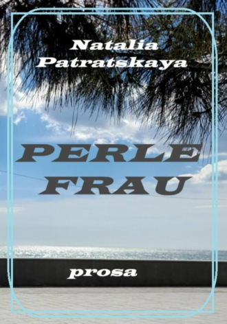 Natalia Patratskaya. Perle Frau