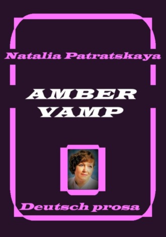 Amber vamp. 