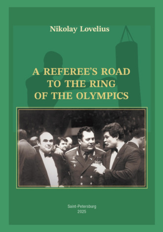 Обложка книги «A Referee’s Road to the Ring of the Olympycs»