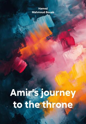 Hamed Mahmoud Bouab. Amir's journey to the throne